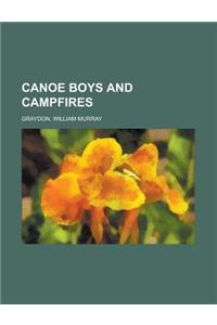 Canoe Boys and Campfires