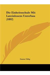 Einheitsschule Mit Lateinlosem Unterbau (1892)