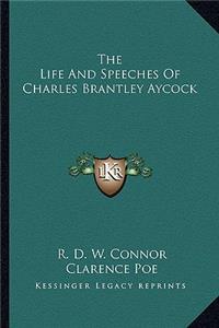 Life And Speeches Of Charles Brantley Aycock