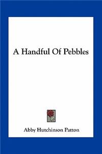 A Handful Of Pebbles