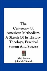 The Centenary Of American Methodism