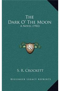 The Dark O' the Moon