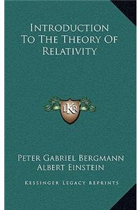 Introduction To The Theory Of Relativity