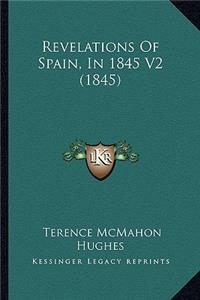Revelations Of Spain, In 1845 V2 (1845)