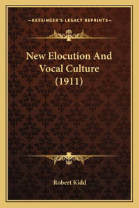 New Elocution and Vocal Culture (1911)