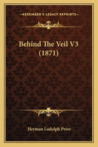 Behind The Veil V3 (1871)
