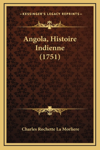 Angola, Histoire Indienne (1751)