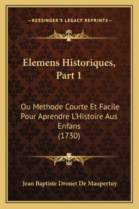 Elemens Historiques, Part 1