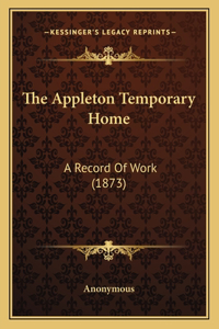 The Appleton Temporary Home