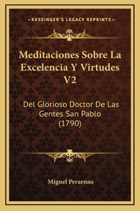 Meditaciones Sobre La Excelencia Y Virtudes V2