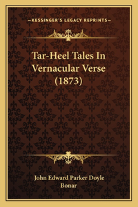 Tar-Heel Tales In Vernacular Verse (1873)
