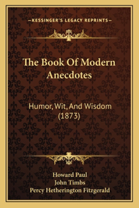 The Book Of Modern Anecdotes