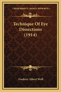 Technique Of Eye Dissections (1914)