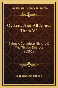 Oysters, And All About Them V2