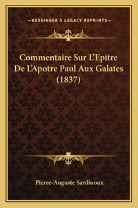 Commentaire Sur L'Epitre De L'Apotre Paul Aux Galates (1837)