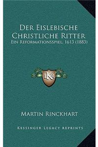 Der Eislebische Christliche Ritter