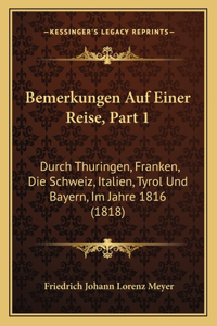 Bemerkungen Auf Einer Reise, Part 1