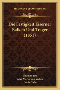 Die Festigkeit Eiserner Balken Und Trager (1851)