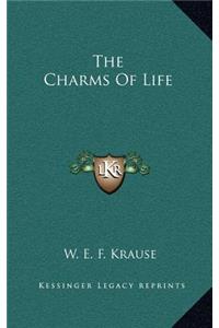 The Charms of Life