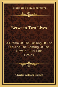 Between Two Lives