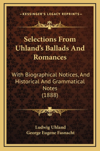 Selections From Uhland's Ballads And Romances