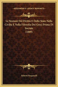 Le Nozioni Del Diritto E Dello Stato Nella Civilta E Nella Filosofia Dei Greci Prima Di Socrate (1889)