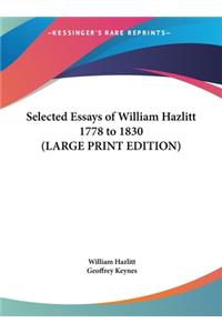 Selected Essays of William Hazlitt 1778 to 1830