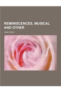 Reminiscences, Musical and Other