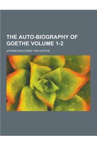 The Auto-Biography of Goethe Volume 1-2