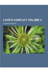 Love's Conflict Volume 2