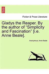 Gladys the Reaper. by the Author of 