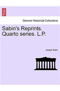 Sabin's Reprints. Quarto series. L.P.