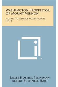 Washington Proprietor of Mount Vernon
