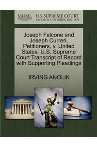 Joseph Falcone and Joseph Curreri, Petitioners, V. United States. U.S. Supreme Court Transcript of Record with Supporting Pleadings