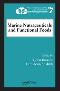 Marine Nutraceuticals and Functional Foods. Neutraceutical Science and Technology, Volume 7.