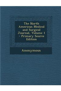 North American Medical and Surgical Journal, Volume 1