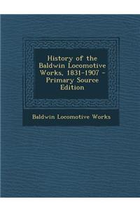 History of the Baldwin Locomotive Works, 1831-1907