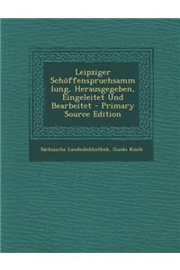 Leipziger Schoffenspruchsammlung, Herausgegeben, Eingeleitet Und Bearbeitet