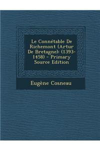 Le Connetable de Richemont (Artur de Bretagne): (1393-1458)