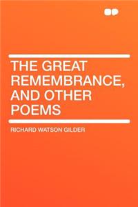 The Great Remembrance, and Other Poems