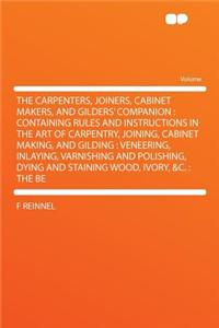 The Carpenters, Joiners, Cabinet Makers, and Gilders' Companion