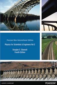 Physics for Scientists & Engineers Vol. 2 (Chs 21-35): Pearson New International Edition