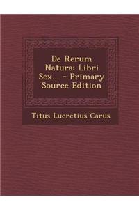 de Rerum Natura: Libri Sex... - Primary Source Edition