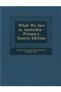 What We Saw in Australia