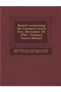 Report Concerning the Cocoanut Grove Fire, November 28, 1942 - Primary Source Edition
