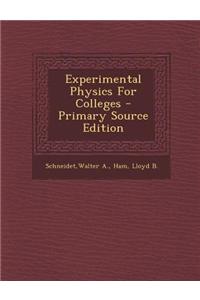 Experimental Physics for Colleges - Primary Source Edition