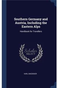 Southern Germany and Austria, Including the Eastern Alps