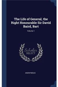 The Life of General, the Right Honourable Sir David Baird, Bart; Volume 1