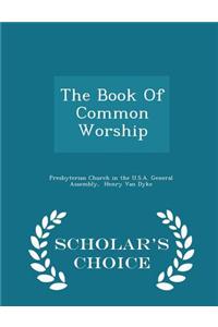 Book of Common Worship - Scholar's Choice Edition