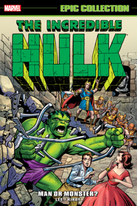 Incredible Hulk Epic Collection: Man or Monster? [New Printing]